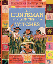 The Huntsman and the Witches (Everlasting Tales, 3)