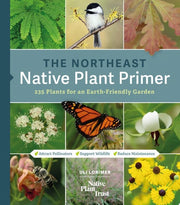 Northeast Native Plant Primer 235 Plants for an Ea