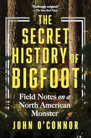 Secret History of Bigfoot