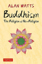 Buddhism The Religion of No-Religion Revised and E