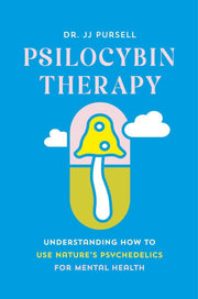 Psilocybin Therapy: Understanding How to Use Natur