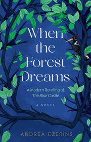 When the Forest Dreams A Novel
