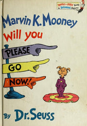 Marvin K. Mooney Will You Please Go Now!