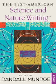 The Best American Science and Nature Writing 2026: The Premier Annual Collection of Exceptional Science and Nature Nonfiction