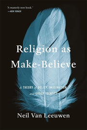 Religion as Make-Believe: A Theory of Belief, Imagination, and Group Identity