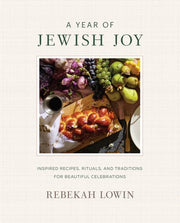 A Year of Jewish Joy - Inspired Recipes, Rituals, and Traditions for Beautiful Celebrations