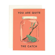 You Are Quite The Catch Card