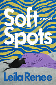 Soft Spots A Novel