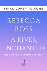 River Enchanted Deluxe Collectors Edition A Novel