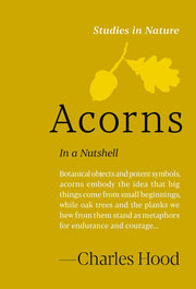 Acorns: In a Nutshell (Studies in Nature)