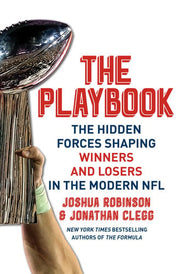 The Playbook - The Hidden Forces Shaping Winners and Losers in the Modern NFL