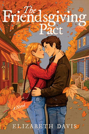 The friendsgiving pact: a Thanksgiving romance