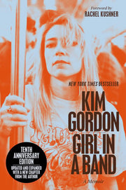 Girl in a Band 10th Anniversary Edition A Memoir