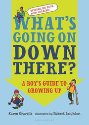 What's Going on Down There? A Boy's Guide to Growing Up