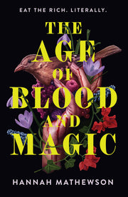 The Age of Blood and Magic: A Debut Dark Fantasy Filled With Mystery, Romance, and Social Satire