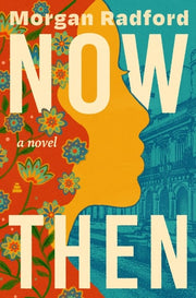 Now Then A Novel