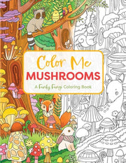 Color Me Mushrooms: A Funky Fungi Coloring Book