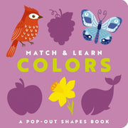 Match and   Learn: Colors: A Pop-Out Shapes Book
