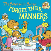 BERENSTAIN BEARS FORGET THEIR MANNERS