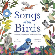 Songs of the Birds A Guide to North American Bird Calls and Songs