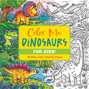 Color Me Dinosaurs (Kids' Edition): 50 Dino-mite C