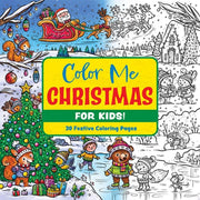 Color Me Christmas (for Kids!): 30 Festive Colorin