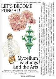 Let's Become Fungal!: Mycelium Teachings and the A