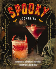 Spooky Cocktails 100 Spirited and Wickedly Delicious Halloween Drinks