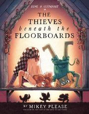 The thieves beneath the floorboards