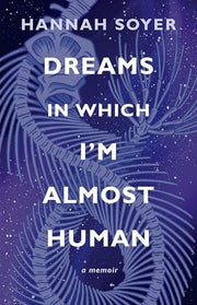 Dreams in Which I'm Almost Human