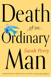Death of an Ordinary Man: A Profoundly Moving Memoir of Death Ordinary Life and the Things We Cannot Take with Us