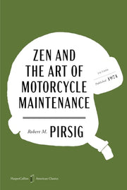 Zen and the Art of Motorcycle Maintenance American Classics Edition An Inquiry Into Values