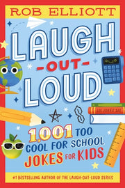 Laugh-Out-Loud: 1,001 Too Cool for School Jokes: Hilarious School-Themed Jokes for Kids (Ages 6-10) (Laugh-Out-Loud Jokes for Kids, 33)