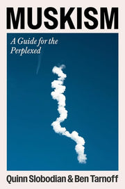 Muskism A Guide for the Perplexed