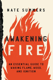 Awakening Fire: An Essential Guide to Waking Flame