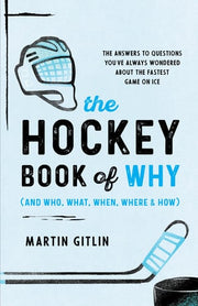 Hockey Book of Why (and Who, What, When, Where, an