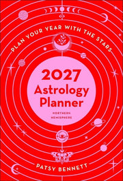 2027 Astrology Planner Calendar - Northern Hemisphere: Plan your years with the stars
