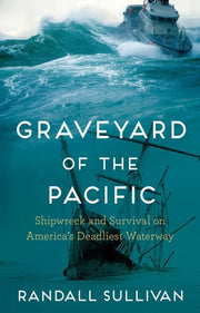 Graveyard of the Pacific: Shipwreck and Survival o