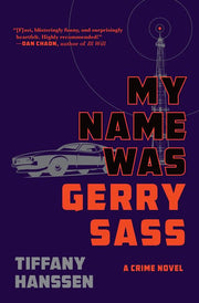 My Name Was Gerry Sass: A Novel