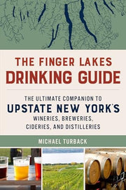 Finger Lakes Drinking Guide: The Ultimate Companio