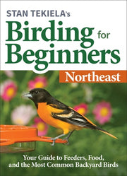 Stan Tekiela's Birding for Beginners : Northeast