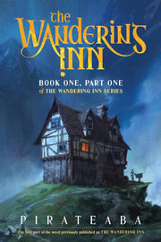 The Wandering Inn: Book One, Part One of The Wandering Inn Series