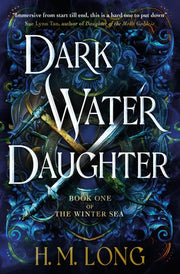 Dark Water Daughter The first title in the Winter Sea Series