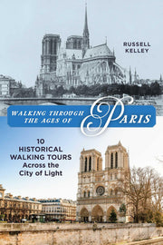 Walking through the ages of Paris: ten historical walking tours across the City of Light