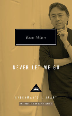 Never Let Me Go: Introduction by David Sexton (Everyman's Library Contemporary Classics Series) (Hardcover)