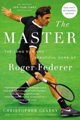 The Master: The Long Run and Beautiful Game of Roger Federer (Paperback)