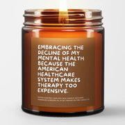Embracing The Decline Of My Mental Health Because The American Healthcare System Makes Therapy Too Expensive Candle