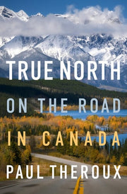 True North - On the Road in Canada