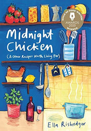 Midnight Chicken : & Other Recipes Worth Living fo
