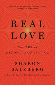 Real Love The Art of Mindful Connection
